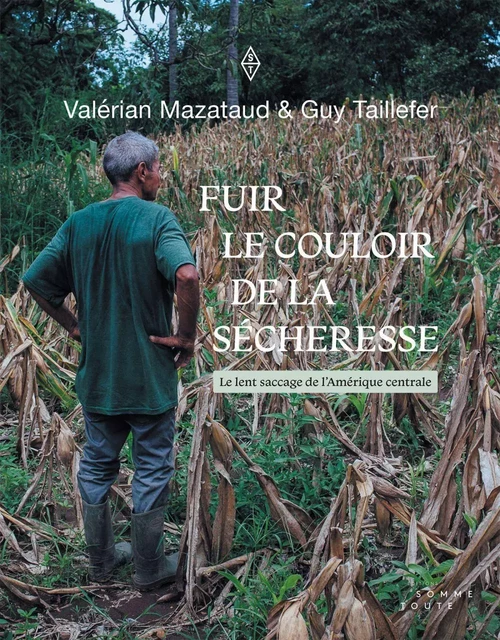 Fuir le couloir de la sécheresse - Guy Taillefer - Productions Somme Toute