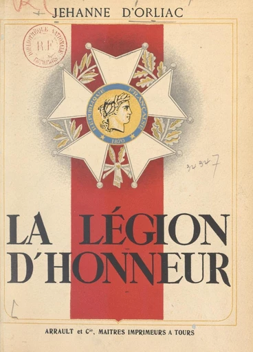 La Légion d'honneur - Jehanne d'Orliac - FeniXX réédition numérique