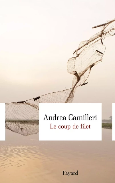 Le Coup de filet - Andrea Camilleri - Fayard