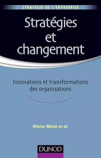 Stratégies et changement - Olivier Meier - Dunod