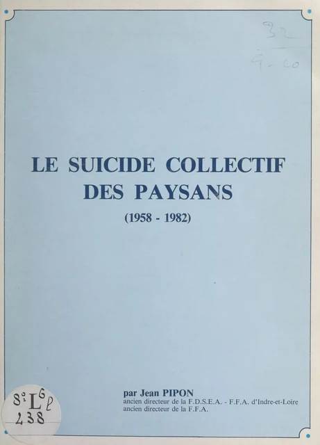 Le suicide collectif des paysans (1958-1982) - Jean Pipon - FeniXX réédition numérique