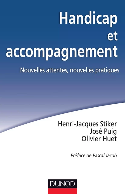 Handicap et accompagnement - Henri-Jacques Stiker, José Puig, Olivier Huet - Dunod