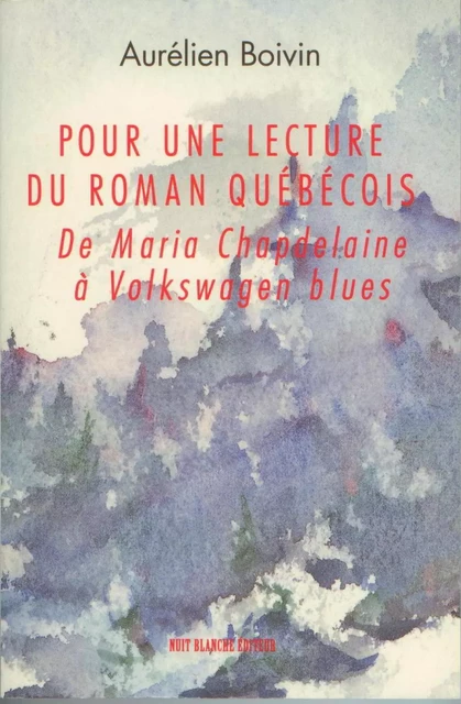 Pour une lecture du roman québécois - Aurélien Boivin - Éditions Nota bene