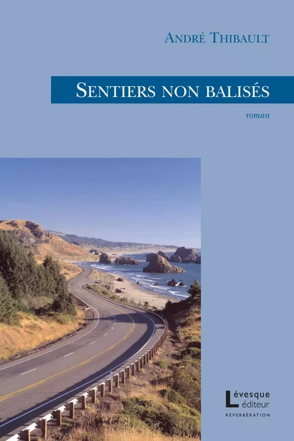 Sentiers non balisés - André Thibault - Productions Somme Toute