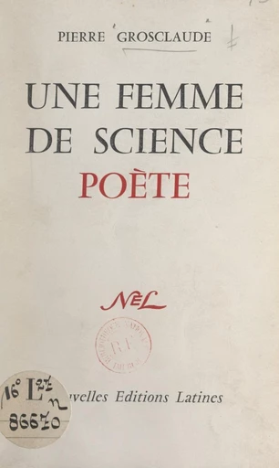 Femme de science et poète, Lucie Rondeau-Luzeau - Pierre Grosclaude - FeniXX réédition numérique