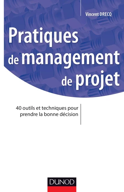 Pratiques de management de projet - Vincent Drecq - Dunod