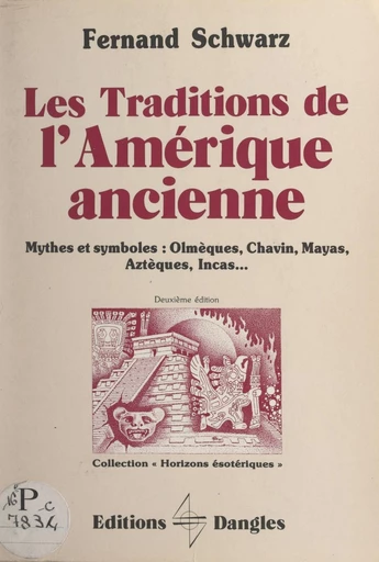 Les traditions de l'Amérique ancienne - Fernand Schwarz - FeniXX réédition numérique