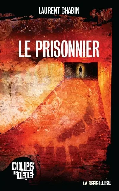 Le prisonnier - Laurent Chabin - Productions Somme Toute