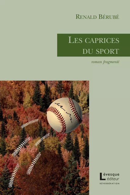 Les caprices du sport - Renald Bérubé - Productions Somme Toute