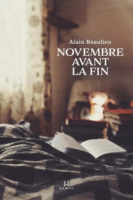 Novembre avant la fin - Alain Beaulieu - Productions Somme Toute