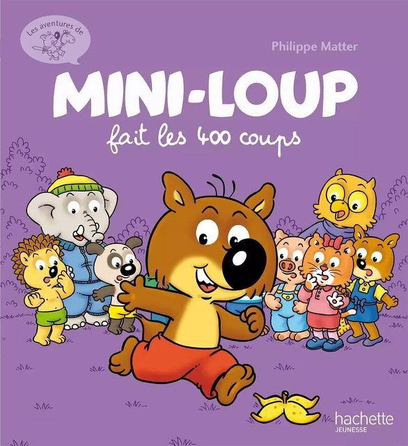 Mini-Loup fait les 400 coups - Philippe Matter - Hachette Enfants