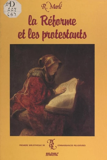 La Réforme et les Protestants - René Marlé - FeniXX réédition numérique