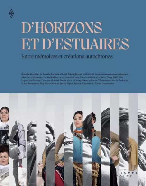 D'horizons et d'estuaires - Nahka Bertrand, Hannah Claus, Sandrine Galand, Mylène Guay, Niki Little, Logan MacDonald, Caroline Monnet, Nadia Myre, Lindsay Nixon, Mélanie O'Bomsawin, Nicole Petiquay, Sonia Robertson, Guy Sioui-Durand, Becca Taylor, France Trépanier - Productions somme toute