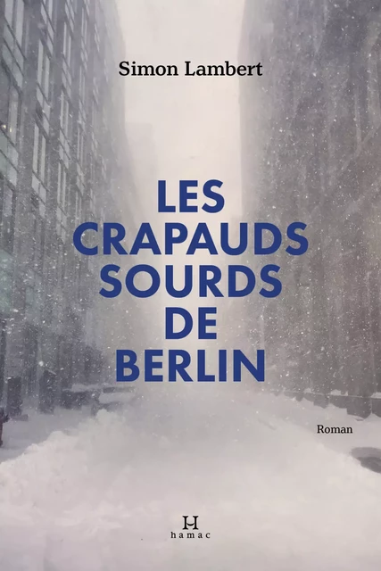 Les crapauds sourds de Berlin - Simon Lambert - Productions Somme Toute