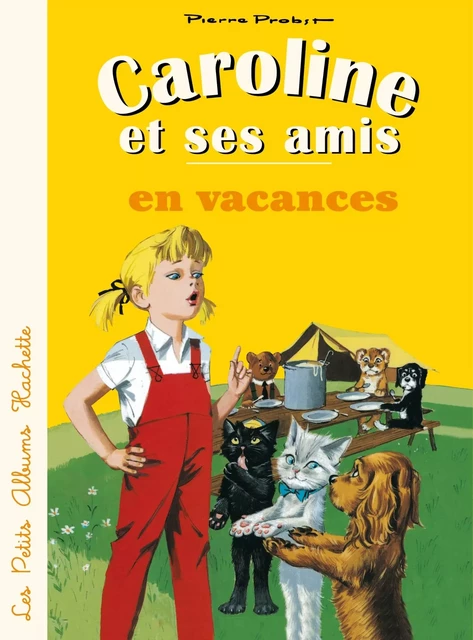 Caroline et ses amis en vacances - Pierre Probst - Hachette Enfants