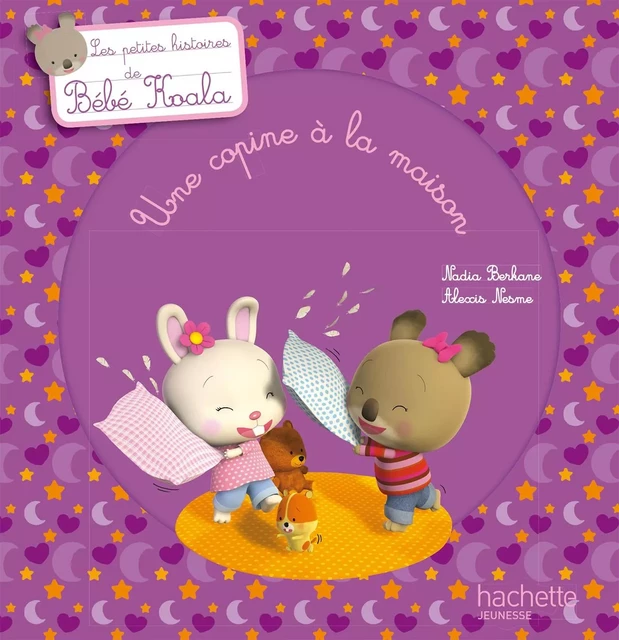 Bébé Koala - Une copine à la maison - Nadia Berkane - Hachette Enfants