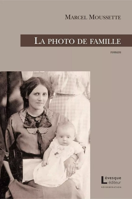 La photo de famille - Marcel Moussette - Productions Somme toute