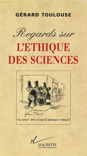 Regards sur l'éthique des sciences - Gérard Toulouse - Hachette Littératures