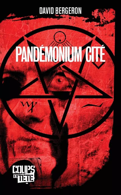 Pandémonium cité - David Bergeron - Productions Somme Toute