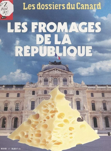 Les fromages de la République -  Le Canard Enchaîné - FeniXX réédition numérique