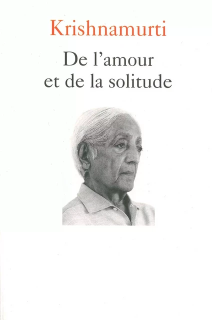 De l'amour et de la solitude - Jiddu Krishnamurti - Stock