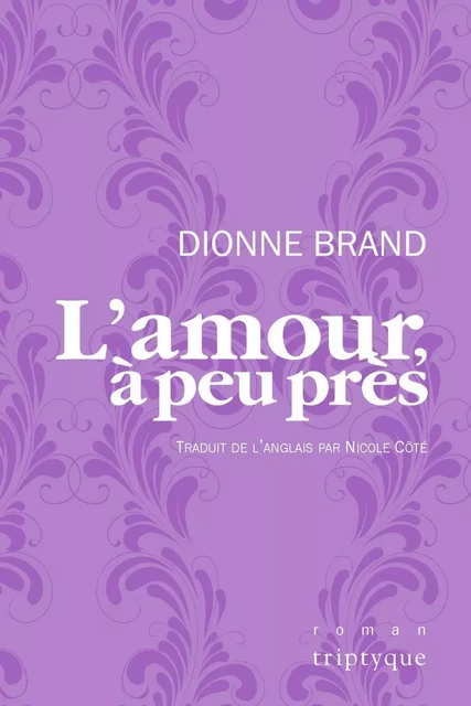 L'amour, à peu près - Dionne Brand - Groupe Nota bene