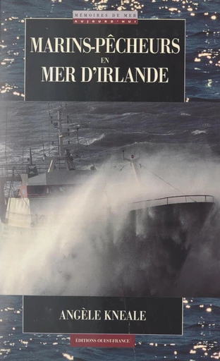 Marins-pêcheurs en mer d'Irlande - Angèle Kneale - FeniXX réédition numérique