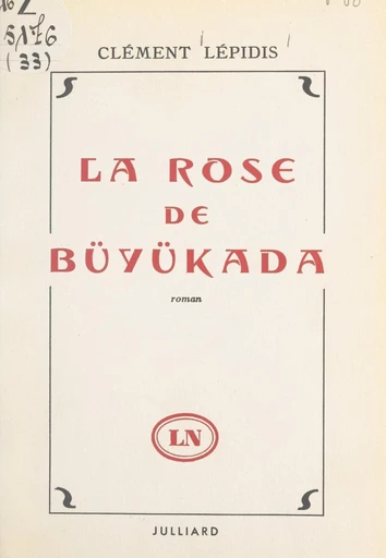 La rose de Büyükada - Clément Lépidis, Kléanthis Tchélébidès - FeniXX réédition numérique