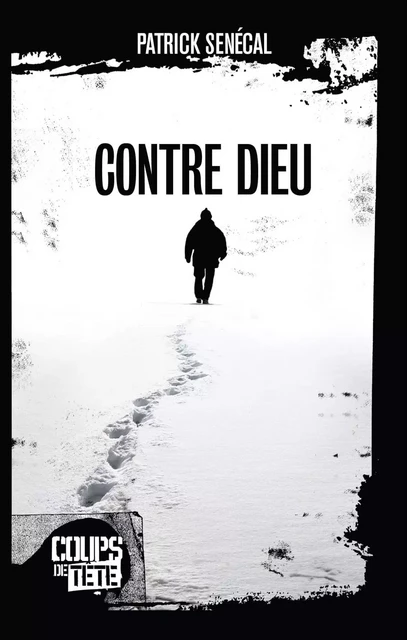 Contre Dieu - Patrick Senécal - Productions Somme toute