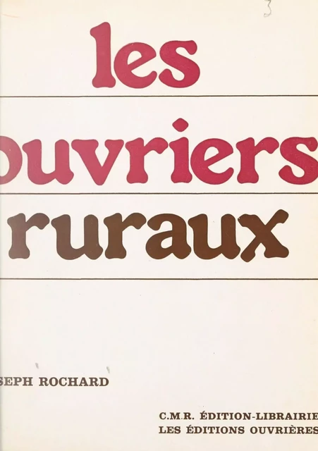 Les ouvriers-ruraux - Joseph Rochard - FeniXX réédition numérique