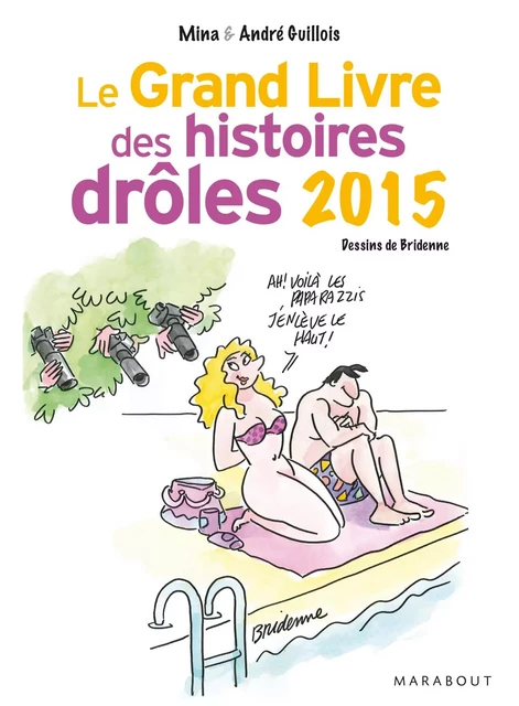 Le grand livre des histoires drôles 2015 - Mina Guillois, André Guillois - Marabout