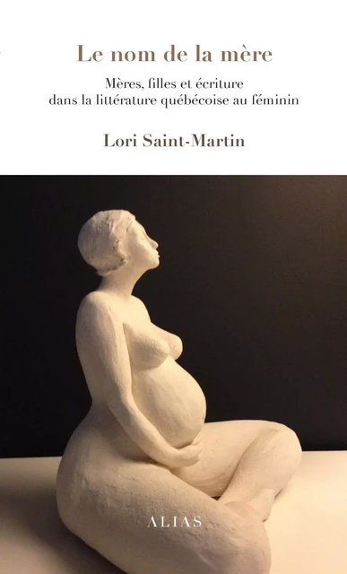 Le nom de la mère - Lori Saint-Martin - Groupe Nota bene