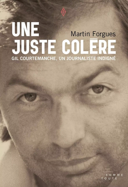 Une juste colère - Martin Forgues - Productions Somme Toute