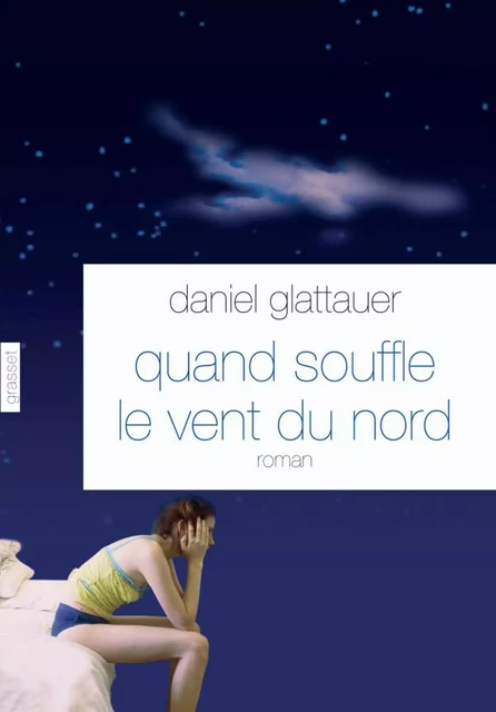 Quand souffle le vent du nord - Daniel Glattauer - Grasset