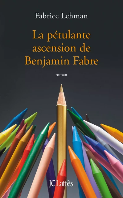 La pétulante ascension de Benjamin Fabre - Fabrice Lehman - JC Lattès