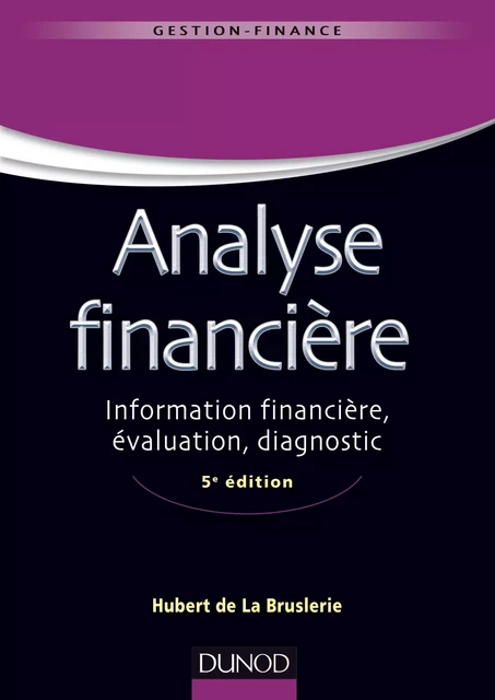 Analyse financière - 5e éd. - Hubert de La Bruslerie - Dunod