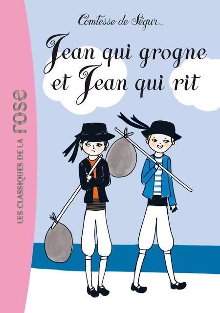 Jean qui grogne et Jean qui rit - Comtesse Sophie de Ségur (née Rostopchine) - Hachette Jeunesse