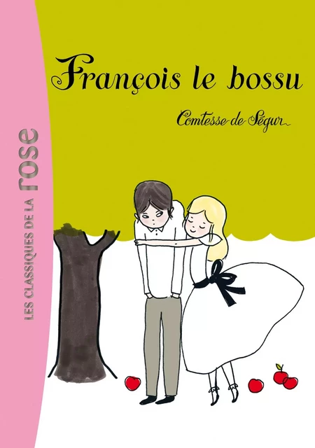 François le bossu - Comtesse Sophie de Ségur (née Rostopchine) - Hachette Jeunesse