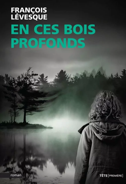 En ces bois profonds - François Lévesque - Productions Somme Toute