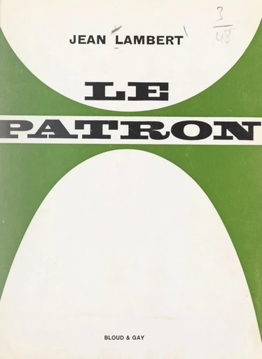 Le patron : de l'avènement à la contestation - Jean Lambert - FeniXX réédition numérique