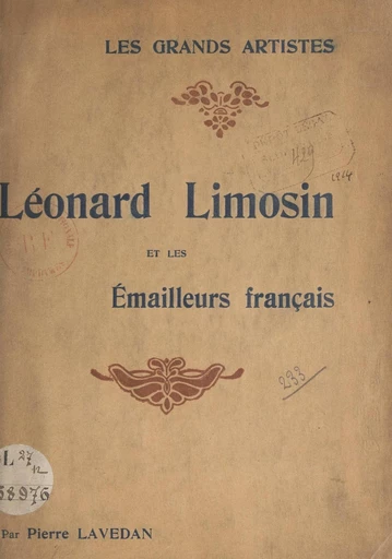 Léonard Limosin et les émailleurs français - Pierre Lavedan - FeniXX réédition numérique