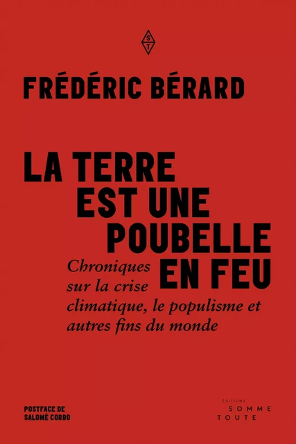 La terre est une poubelle en feu - Frédéric Bérard - Productions Somme Toute