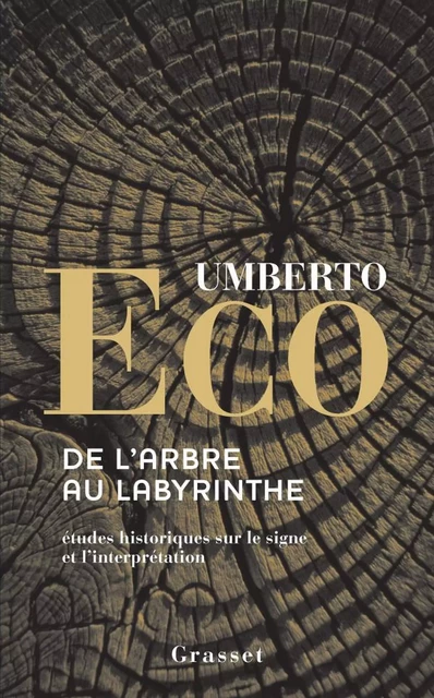 De l'arbre au labyrinthe - Umberto Eco - Grasset