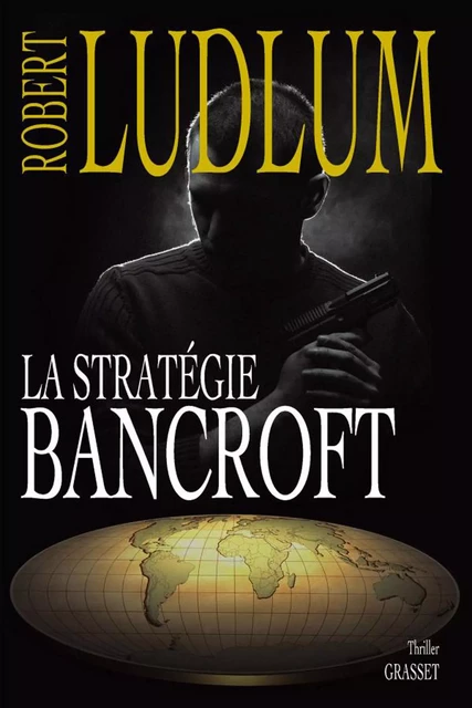 La stratégie Bancroft - Robert Ludlum - Grasset