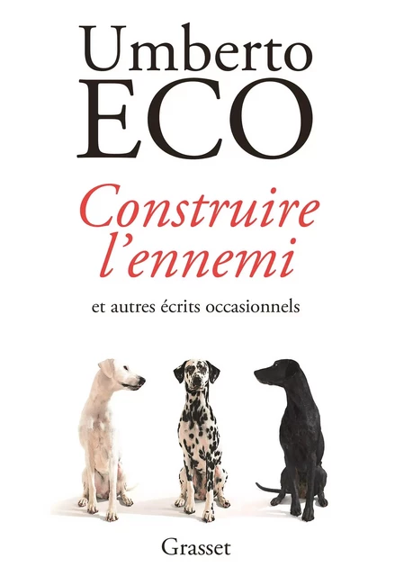 Construire l'ennemi - Umberto Eco - Grasset