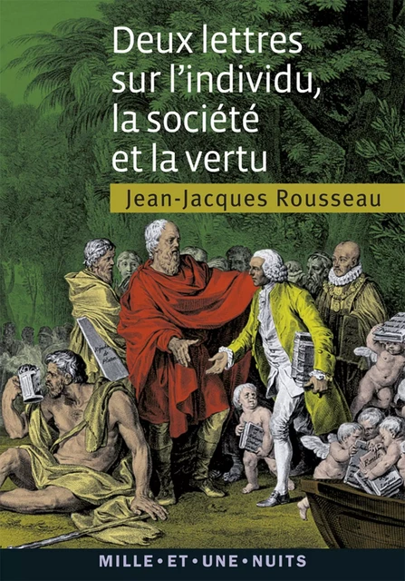 Deux lettres sur l'individu, la société et la vertu - Jean-Jacques Rousseau - Fayard/Mille et une nuits