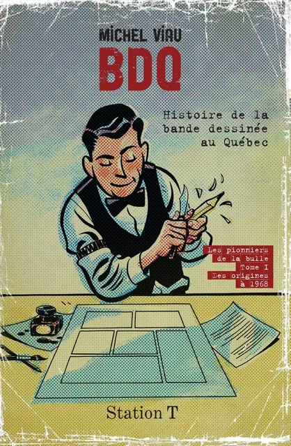 BDQ: Histoire de la bande dessinée au Québec - Michel Viau - Productions Somme Toute