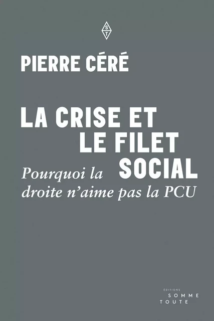 La crise et le filet social - Pierre Céré - Productions Somme Toute