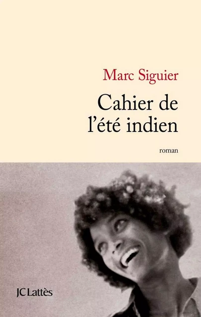 Cahier de l'été indien - Marc Siguier - JC Lattès