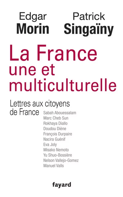 La France une et multiculturelle - Edgar Morin, Patrick Singaïny - Fayard